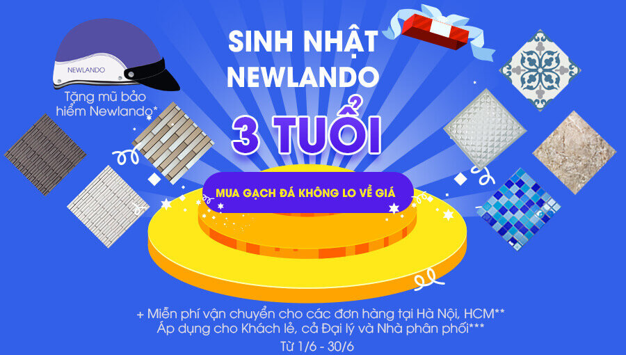 Khuyến mãi Sinh nhật Newlando 3 tuổi - Mua gạch đá - Không lo về giá