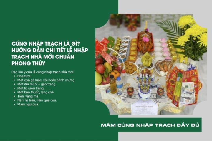 Checklist chuẩn phong thủy khi nhập trạch & hướng dẫn cúng nhập trạch chi tiết (Nên lưu & áp dụng)