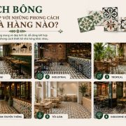 Gạch bông phù hợp với những phong cách nhà hàng nào?